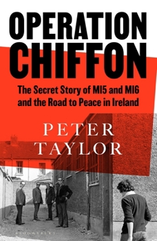 Paperback Operation Chiffon: The Secret Story of Mi5 and Mi6 and the Road to Peace in Ireland Book