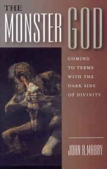 Paperback The Monster God: Coming to Terms with the Dark Side of Divinity Book