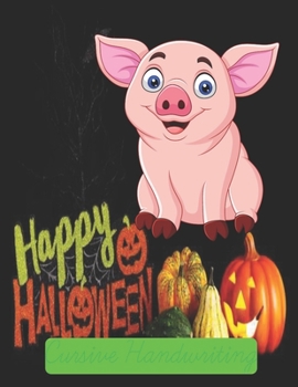 Paperback Happy Halloween, Cursive Handwriting: Halloween Cursive Handwriting Practice. 2 in 1 writing practice for cursive letters, .and Numbers, Cursive writi Book