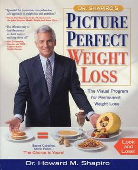 Hardcover Dr. Shapiro's Picture Perfect Weight Loss: The Visual Program for Permanent Weight Loss Book