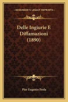 Paperback Delle Ingiurie E Diffamazioni (1890) [Italian] Book