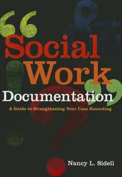 Paperback Social Work Documentation: A Guide to Strengthening Your Case Recording Book