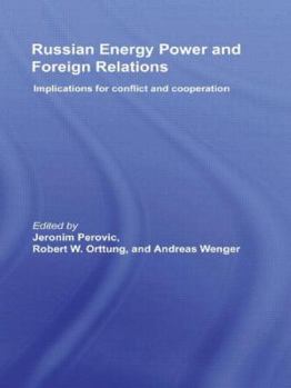Paperback Russian Energy Power and Foreign Relations: Implications for Conflict and Cooperation Book