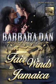 Paperback Fair Winds to Jamaica: (The Fair Winds series - Part I) Book