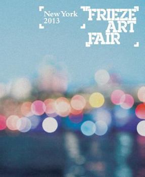Paperback Frieze New York 2013 Catalog Book