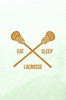 Paperback Eat Sleep Lacrosse: All Purpose 6x9 Blank Lined Notebook Journal Way Better Than A Card Trendy Unique Gift Mint Green Lacrosse Book