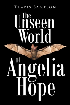 Paperback The Unseen World of Angelia Hope Book