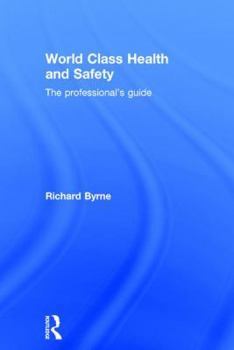 Hardcover World Class Health and Safety: The professional's guide Book