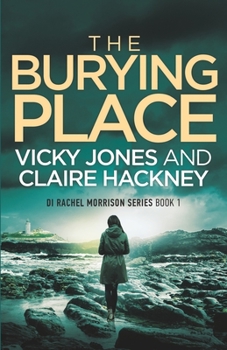 Paperback The Burying Place: Book 1 in the DI Rachel Morrison series Book