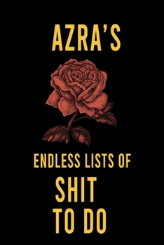 Paperback Azra's Endless Lists of Shit to do: Lined Writing Notebook Journal with Personalized Name Quote, 120 Pages, (6x9), Simple Freen Flower With Black Text Book