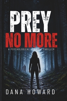 Paperback Prey No More: A Psychological Survival Thriller Book