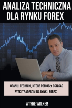 Paperback Analiza Techniczna Dla Rynku Forex [Polish] Book