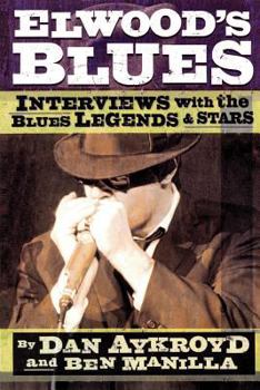 Paperback Elwood's Blues: Interviews with the Blues Legends & Stars Book