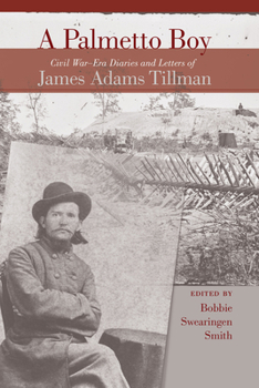 Hardcover A Palmetto Boy: Civil War-Era Diaries and Letters of James Adams Tillman Book