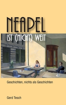 Paperback Neapel ist (nicht) weit: Geschichten, nichts als Geschichten [German] Book