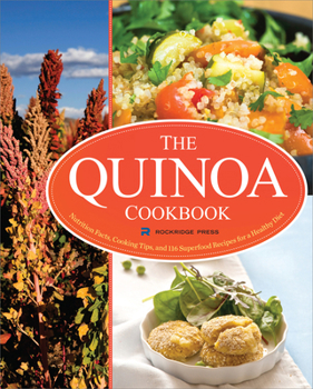 Paperback The Quinoa Cookbook: Nutrition Facts, Cooking Tips, and 116 Superfood Recipes for a Healthy Diet Book