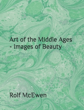 Art of the Middle Ages - Images of Beauty