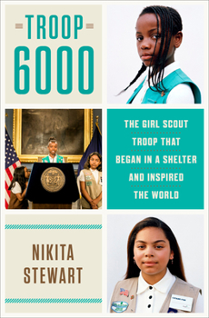 Hardcover Troop 6000: The Girl Scout Troop That Began in a Shelter and Inspired the World Book