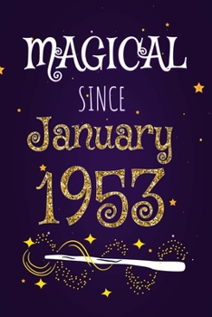 Magical Since January 1953: 120 blank pages of high quality white paper, 6" x 9" cute premium matte cover