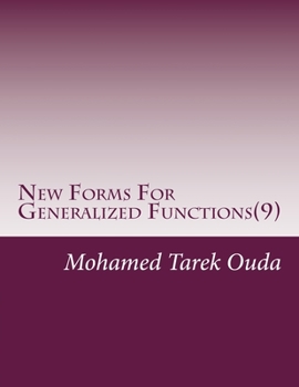 Paperback New Forms For Generalized Functions(9): New mathematical forms for generalized functions. Book
