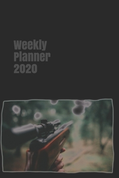 Weekly Planner 2020: calendar organizer agenda for hunting and outdoor enthusiasts (target hunter gifts)