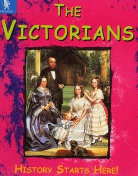 Paperback The Victorians (History Starts Here) Book