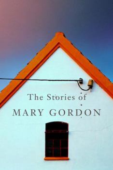 Hardcover The Stories of Mary Gordon Book