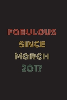 Paperback Fabulous Since March 2017: Blank Lined Birthday Notebook Book