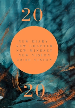 Paperback New Diary, New Chapter, New Mindset, New Vision, 20/20 Vision: Diary 2020 Book