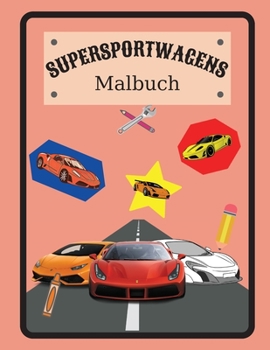Paperback SUPERSPORTWAGENS Malbuch: Supercars Malbuch mit Spezifikationen, f?r Kinder oder Erwachsene [German] Book