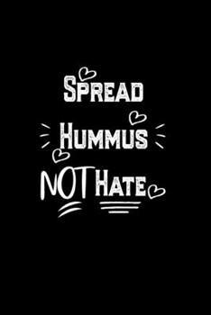 Paperback Spread Hummus Not Hate: Funny Vegetarian Notebook, Notebook vegan saying Vegan Gift, Vegetarian Gift Hummus, Gift For Animal Lovers, Meatless Book