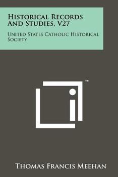 Paperback Historical Records and Studies, V27: United States Catholic Historical Society Book