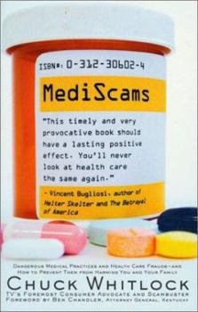 Paperback Mediscams: Dangerous Medical Practices and Health Care Frauds--And How to Prevent Them from Harming You and Your Family Book