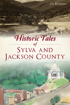 Paperback Historic Tales of Sylva and Jackson County Book