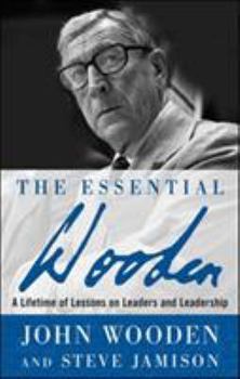 Hardcover The Essential Wooden: A Lifetime of Lessons on Leaders and Leadership Book