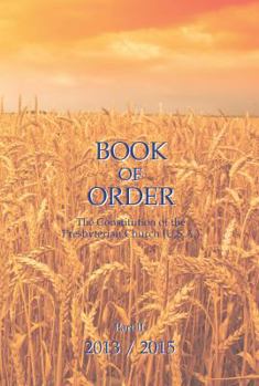 Paperback Book of Order 2013-2015: Constitution of the Presbyterian Church Book