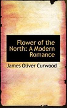 Paperback Flower of the North: A Modern Romance Book