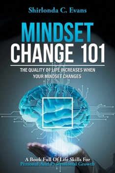 Paperback Mindset Change 101: The Quality of Life Increases When Your Mindset Changes Book
