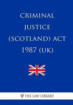 Paperback Criminal Justice (Scotland) Act 1987 Book