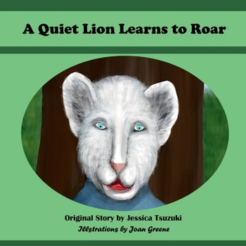 Quiet Lion Learns to Roar