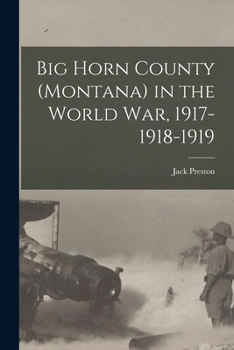 Big Horn County (Montana) in the World war, 1917-1918-1919