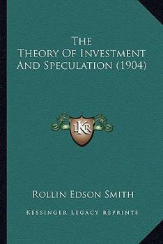 Paperback The Theory Of Investment And Speculation (1904) Book