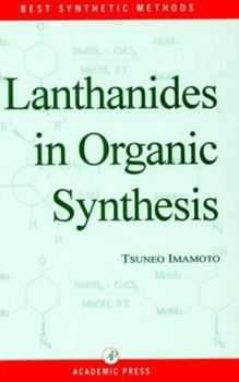 Hardcover Lanthanides in Organic Synthesis (Best Synthetic Methods) Book