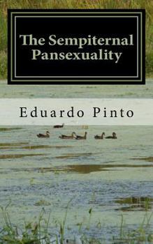 Paperback The Sempiternal Pansexuality: Essay by Eduardo Alexandre Pinto Book