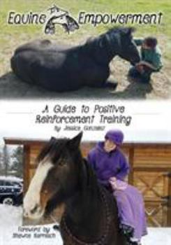 Paperback Equine Empowerment: A Guide To Positive Reinforcement Training Book