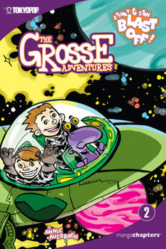 Paperback The Grosse Adventures, Volume 2: Stinky & Stan Blast Off: Stinky & Stan Blast Off Volume 2 Book