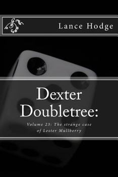 Paperback Dexter Doubletree: The strange case of Lester Mullberry Book