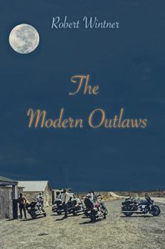 Paperback The Modern Outlaws: a road saga (A Road Saga in Two Books) Book