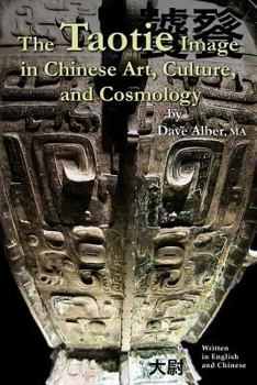 Paperback The Taotie Image in Chinese Art, Culture, and Cosmology Book