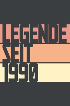 Legende seit 1990: ein Geschenk für legendäre Menschen,120-zeiliges Notizbuchjournal (15x23cm), German Edition.